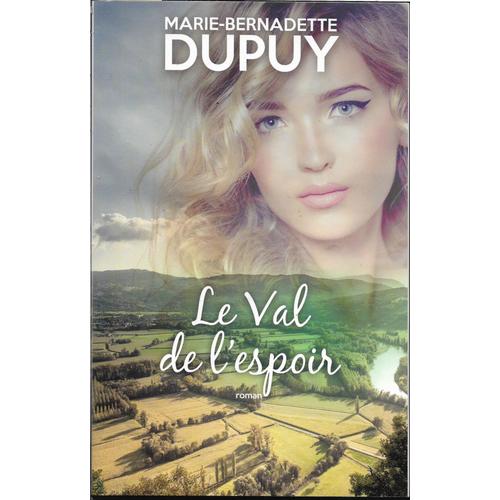 Le Val De L'espoir   de Marie -Bernadette Dupuy  Format Broch 