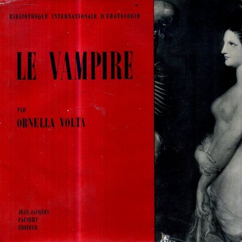 Le Vampire Par Ornella Volta Editions Pauvert 1962 238 Pages Bibliotheque International D Erotologie N8   