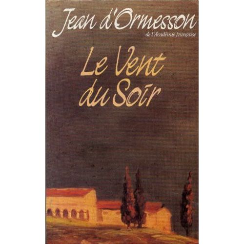 Le Vent Du Soir   de D'ormesson Jean 