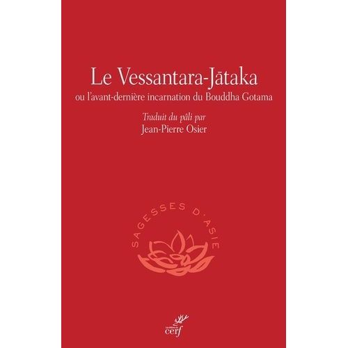 Le Vessantara-Jataka - Ou L'avant-Dernire Incarnation Du Bouddha Gotama    Format Broch 