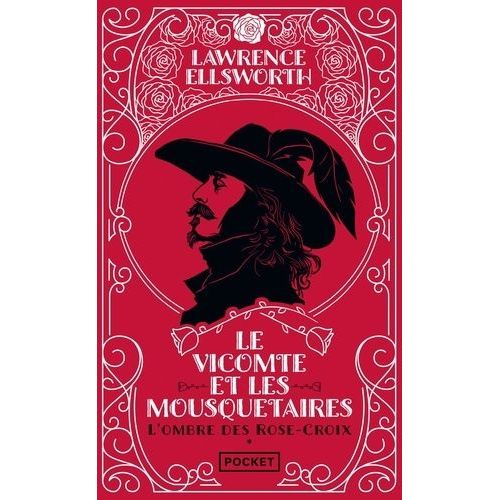 Le Vicomte Et Les Mousquetaires - Tome 1 - L'ombre Des Rose-Croix    Format Poche 