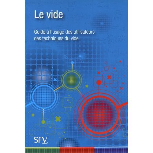 Le Vide - Guide  L'usage Des Utilisateurs Des Techniques Du Vide    Format Beau livre 
