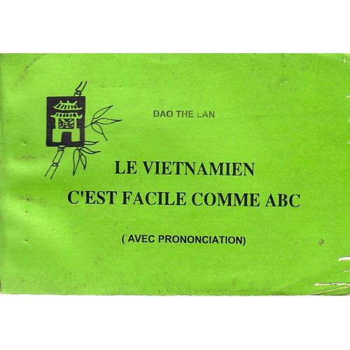 Le Vietnamien, C'est Facile Comme Abc (Avec Prononciation) de Dao The Lan