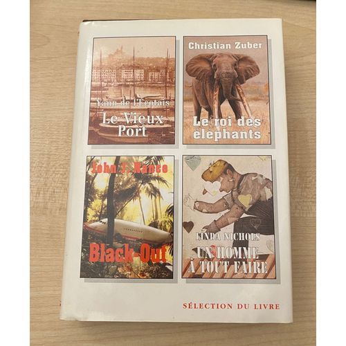 Le Vieux Port (De Yann De L'ecotais); Le Roi Des lphants (De Christian Zuber); Black-Out (De John J. Nance); Un Homme  Tout Faire (De Linda Nichols)   