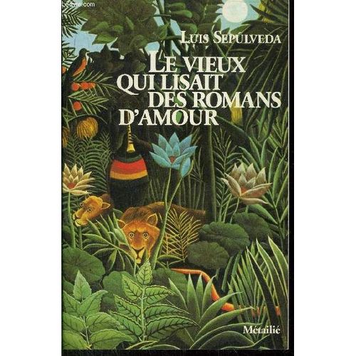 Le Vieux Qui Lisait Des Romans D'amour   de luis sepulveda