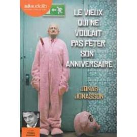 Le Vieux Qui Ne Voulait Pas Feter Son Anniversaire Rakuten