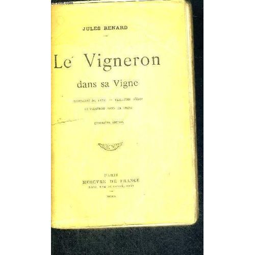 Le Vigneron Dans Sa Vigne - Nouvelles Du Pays - Tablettes D'eloi - Le Vigneron Dans Sa Vigne - 4eme Edition   de jules renard