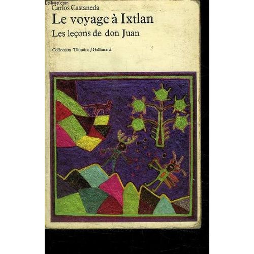 Le Voyage A Ixtlan Les Lecons De Don Juan - Collection Temoins   de carlos castaneda  Format Broch 