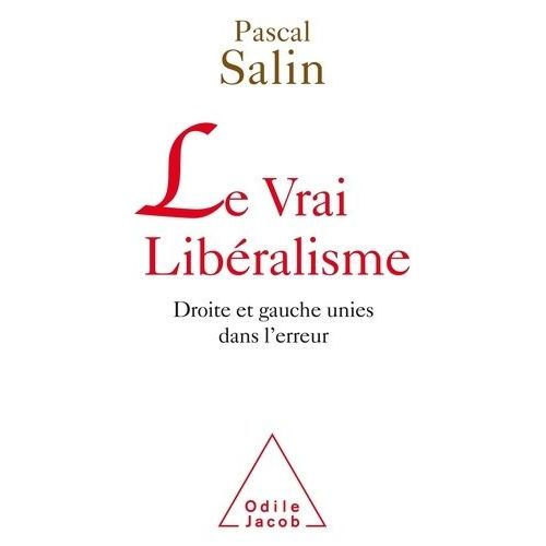Le Vrai Libralisme - Droite Et Gauche Unies Dans L'erreur    Format Grand Format 