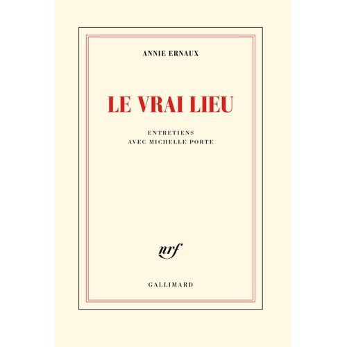 Le Vrai Lieu - Entretiens Avec Michelle Porte    Format Broch 