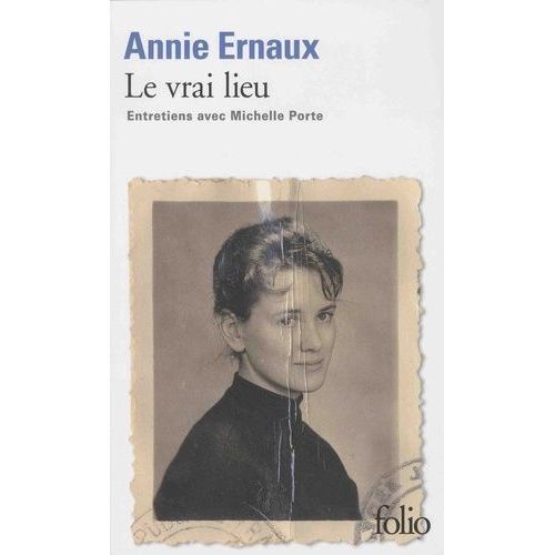 Le Vrai Lieu - Entretiens Avec Michelle Porte   de Ernaux Annie  Format Poche 
