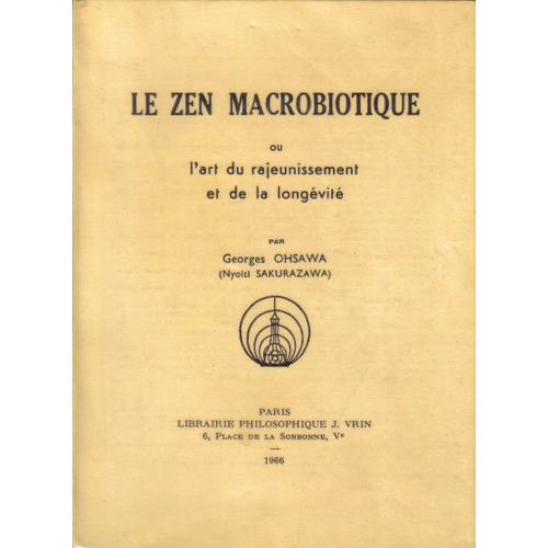 Le Zen Macrobiotique Ou L'art Du Rajeunissement Et De La Longevite   de GEORGES OHSAWA  Format Broch 