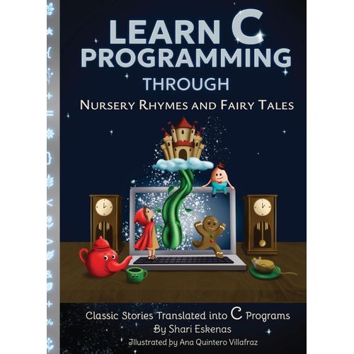 Learn C Programming Through Nursery Rhymes And Fairy Tales    Format Reli 