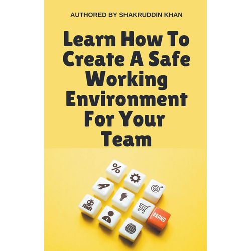 Learn How To Create A Safe Working Environment For Your Team    Format Broch 