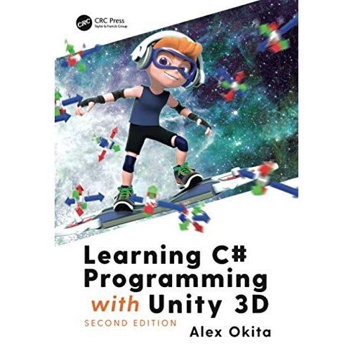 Learning C# Programming With Unity 3d, Second Edition    Format Broch 