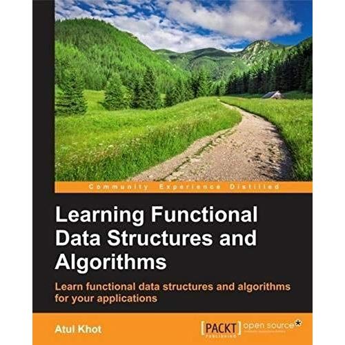Learning Functional Data Structures And Algorithms    Format Broch 