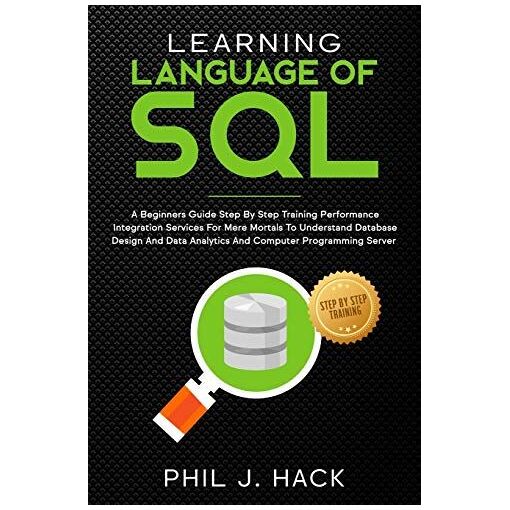 Understanding Sql Book Learning Language Of SQL: A Beginners Guide Step By Step Training ...