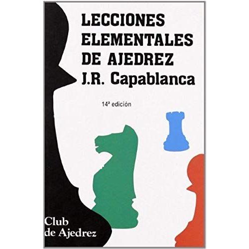 Lecciones Elementales De Ajedrez   de Jos Ral Capablanca  Format Broch 