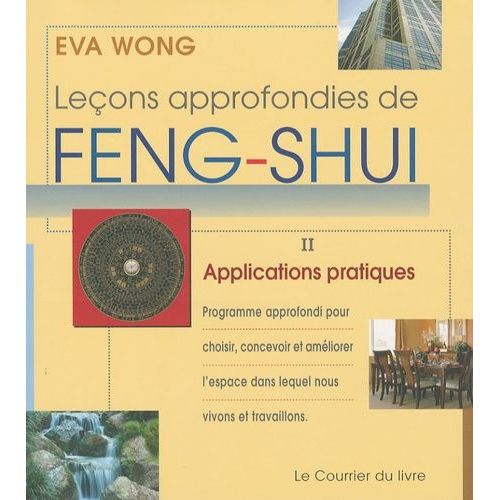 Leons Approfondies De Feng-Shui - Tome 2, Applications Pratiques    Format Poche 