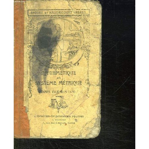 Lecons Et Devoirs D Arithmetique Et De Systeme Metrique. Cours Elementaire. Comprenant 6000 Question Et Problemes. Livre De L Eleve.   de BROUET V ET HAUDRICOURT F ET A.  Format Cartonn 