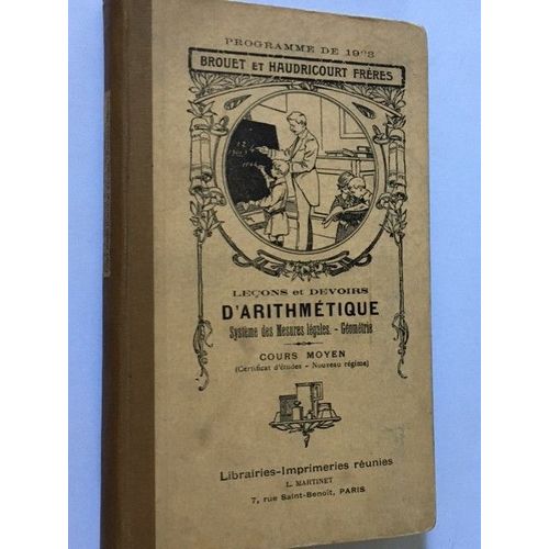 Leons Et Devoirs D'arithmtique - Systme Des Mesures Lgales - Gomtrie / Cours Moyen Livre De L'lve / Nouvelle dition Conforme Au Programme De 1923   de V. Brouet et F. et A. Haudricourt  Format Reli 