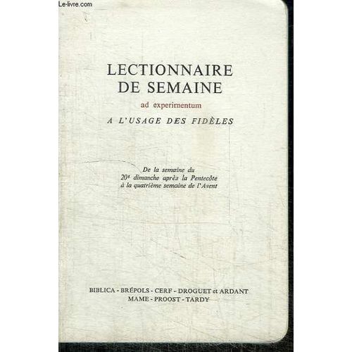 Lectionnaire De Semaine - A L Usage Des Fideles - De La Semaine Du 20e Dimanche Apres La Pentecote A La Quatrieme Semaine De L Avent   de COLLECTIF 