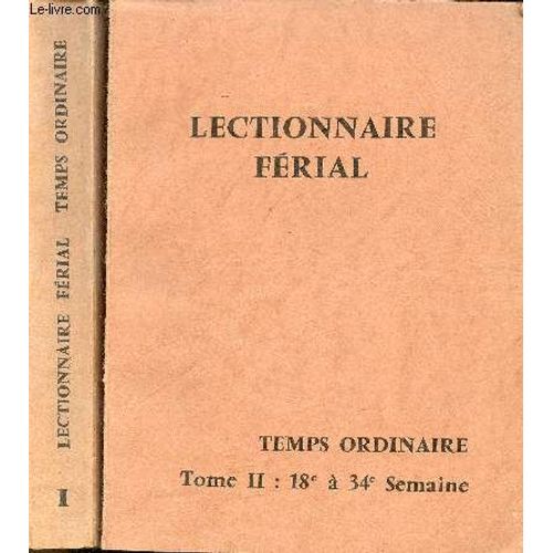Lectionnaire Frial Du Temps Ordinaire - En Deux Tomes - Tomes 1 + 2 - Tome 1 : 1re  17e Semaine - Tome 2 : 18e  34e Semaine.   de Collectif 