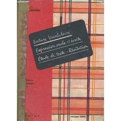 Lecture Vocabulaire - Expression Orale Et Ecrite - Etude De Texte - Recitation - Une Methode D'enseignement Du Francais - Cours Moyen 1 Et 2   de RIGAUD - VASCONI