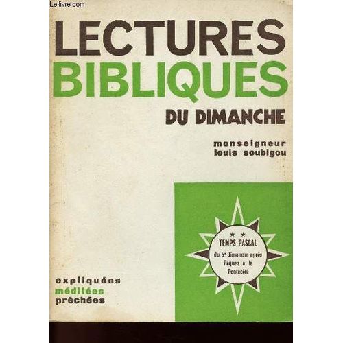 Lectures Bibliques Du Dimanche - Expliquees - Meditees - Prechees - Temps Pascal Du 5e Dimanche Apres Paques A La Pentecote - Tome 2   de SOUBIGOU LOUIS MGR  Format Broch 