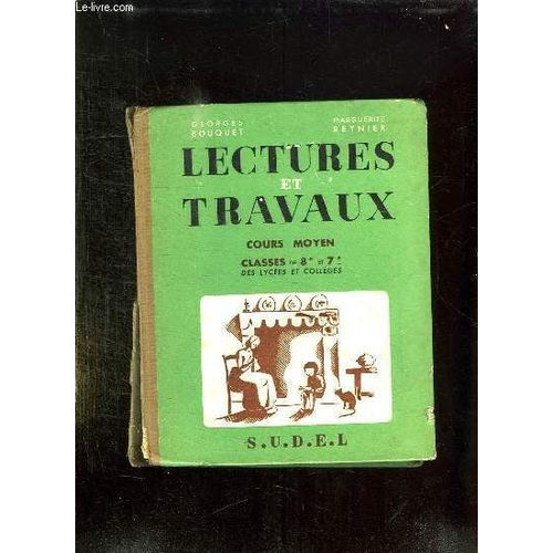 Lectures Et Travaux. Lecture. Vocabulaire. Elocution. Cours Moyen Des Ecoles Primaires. Classes De 8e Et 7e Des Lycees Et Colleges.   de BOUQUET GEORGES ET REYNIER MARGUERITE.  Format Cartonn 