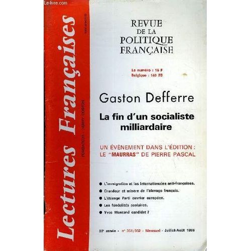 Lectures Francaises N 351-352 - Gaston Defferre La Fin D'un Socialiste Milliardaire, Un Evenement Dans L'edition : Le Maurras De Pierre Pascal, Grandeur Et Misere De L'elevage Francais ...