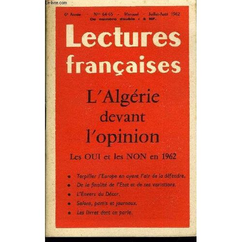 Lectures Francaises N 64-65 - L'algerie Devant L'opinion, Les Oui Et Les Non En 1962, Torpiller L'europe En Ayant L'air De La Defendre, De La Finalite De L'etat Et De Ses Variations ...