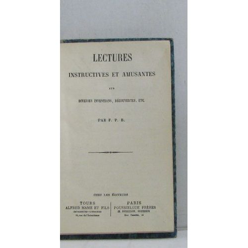 Lectures Instructives Et Amusantes Sur Diverses Inventions, Dcouvertes, Etc   de B, F. P.