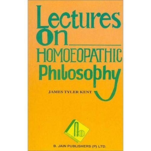 Lectures On Homoeopathic Philosophy   de Kent James Tyler  Format Reli 
