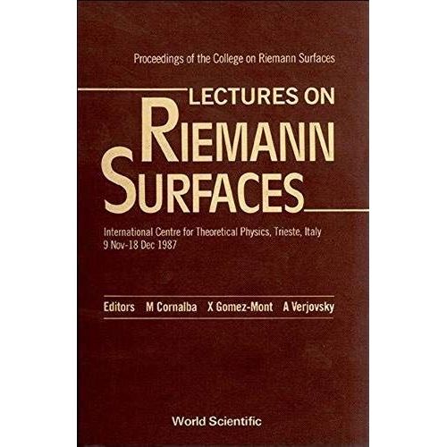 Lectures On Riemann Surfaces: Proceedings Of The College On Riemann Surfaces, International Centre For Theoretical Physics, Trieste, Italy, 9 Nov.-1   