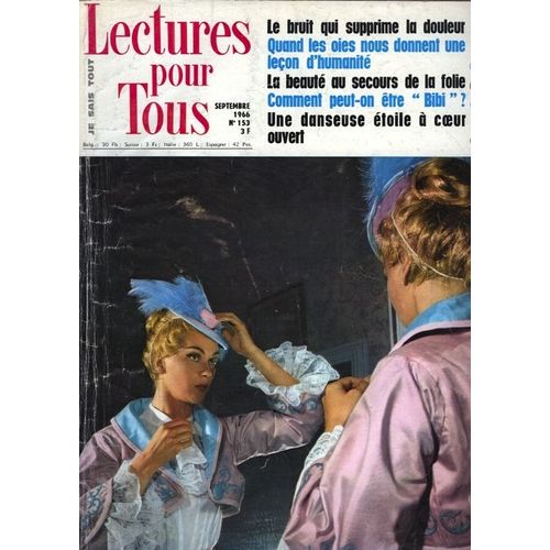 Lectures Pour Tous  N 153 : Le Bruit Qui Supprime La Douleur, Quand Les Oies Nous Donnent Un Leon D'humanit, La Beaut Au Secours De La Folie ...
