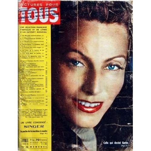 Lectures Pour Tous N 16 Du 01/04/1955 - Celle Qui Devint Garbo - G. Mikes - F. Mauriac - G. Beaumont - J. Green - A. Arnoux - Maitre Rene Florio - J. Cocteau - J. Soustelle - M. Truman - Paul Vialar - Alfred Noyes - J. Et W. Hawkins - Emile Danoen