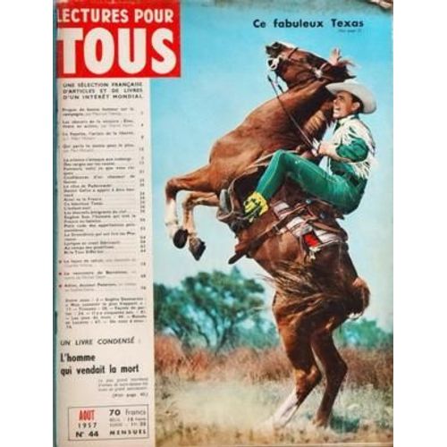 Lectures Pour Tous N 44 Du 01/08/1957 - Ce Fabuleux Texas - Propos De Bonne Humeur Sur La Campagne Par Toesca - Les Obscurs De La Victoire   -   Eleuthere En Action Par Nord - La Fayette L'aristo De La Liberte Par Decaux - Qui Parle Le Moins Peut...