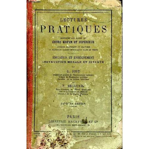 Lectures Pratiques Destines Aux lves Des Cours Moyen Et Suprieur Education Et Enseignement Instruction Morale Et Civique 7 dition   de Jost G. Braeunig F. 