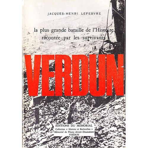 Verdun - La Plus Grande Bataille De L' Histoire Raconte Par Les Survivants. Prface De Georges Duhamel - Ouvrage Publi Sous Le Patronage De La Fdration De 