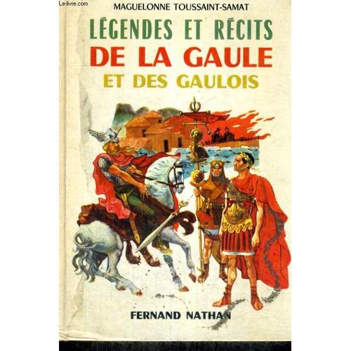 Legendes Et Recits De La Gaule Et Des Gaulois - Collection Des Contes Et Legendes De Tous Les Pays   de Maguelonne Toussaint 