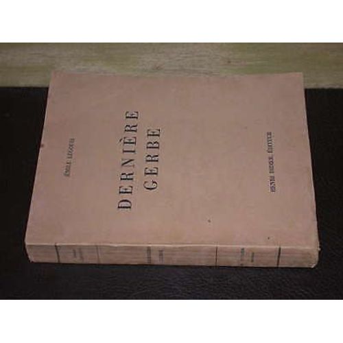 Legouis Emile. Derniere Gerbe. Ed Henri Didier 1940     Format Broch (Livre)