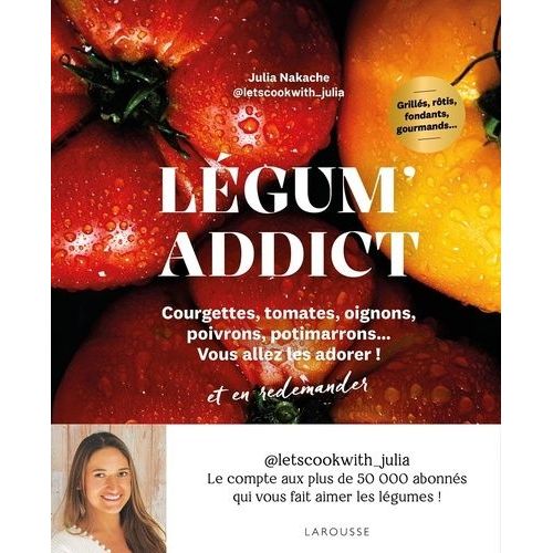 Lgum' Addict - Courgettes, Tomates, Oignons, Poivrons, Potimarrons - Vous Allez Les Adorer !    Format Grand Format 
