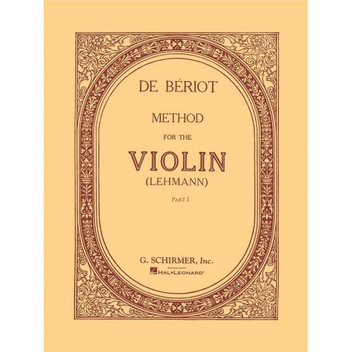 Charles Auguste De Briot : Method For Violin - Part 1 Method - Recueil Violon Hl50326200 9780793543632