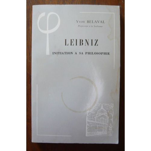 Leibniz, Initiation  Sa Philosophie   de Yvon Belaval  Format Broch 