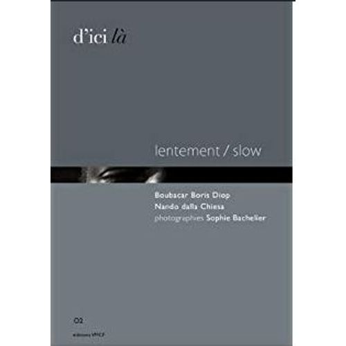 Lentement / Slow   de DIOP, BOUBACAR BORIS ; DALLA CHIESA, NANDO ; BACHELIER, SOPHIE  Format Beau livre 
