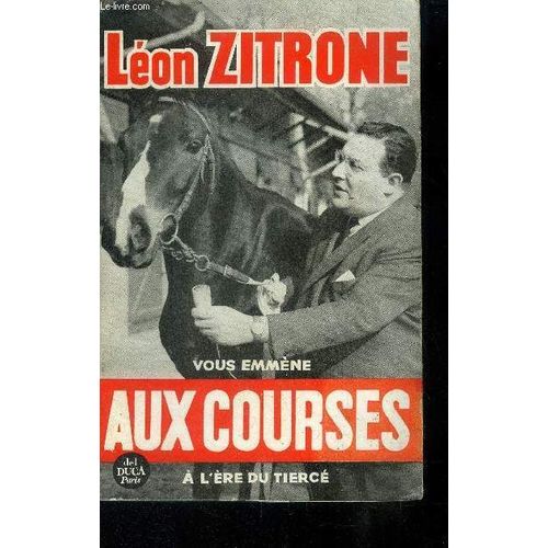 Lon Zitrone Vous Emmne Aux Courses  L re Du Tierc.   de ZITRONE Lon 