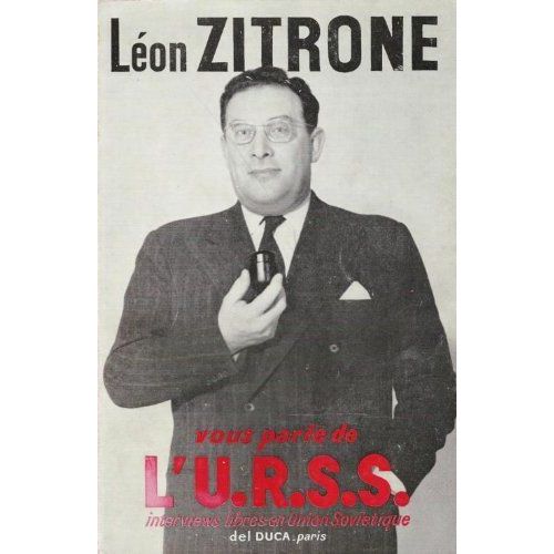 Lon Zitrone Vous Parle De L'u.  R.  S.  S.  Interviews Libres En Union Sovitique.   de lon zitrone