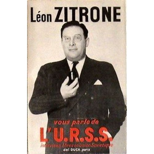 Lon Zitrone Vous Parle De L'u.R.S.S. - Interviews Libres En Union Sovitique   de Zitrone, Lon