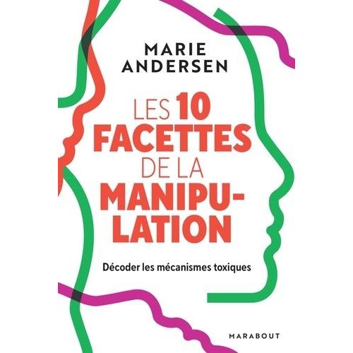 Les 10 Facettes De La Manipulation - Dcoder Les Mcanismes Toxiques    Format Grand Format 